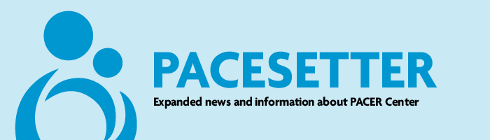 PACESETTER - Expanded news and information about PACER Center